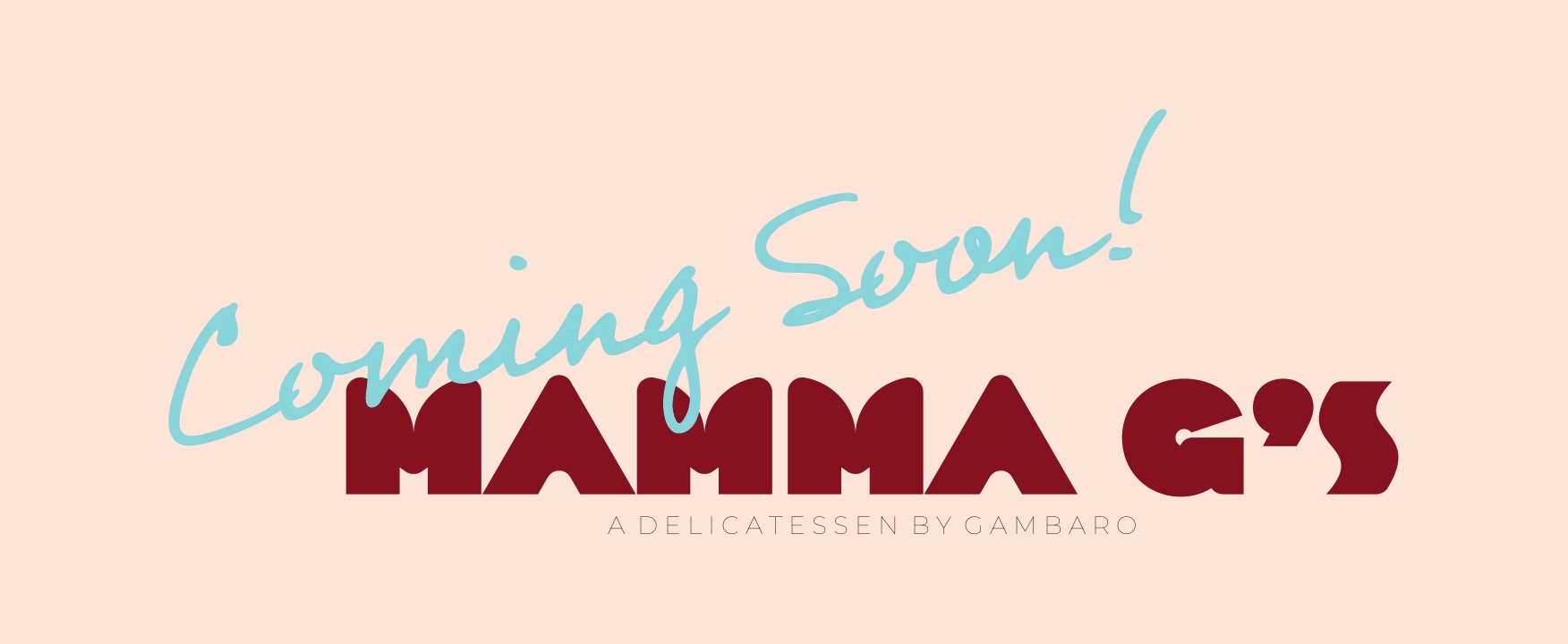 Coming Soon - Mamma G's Delicatessen